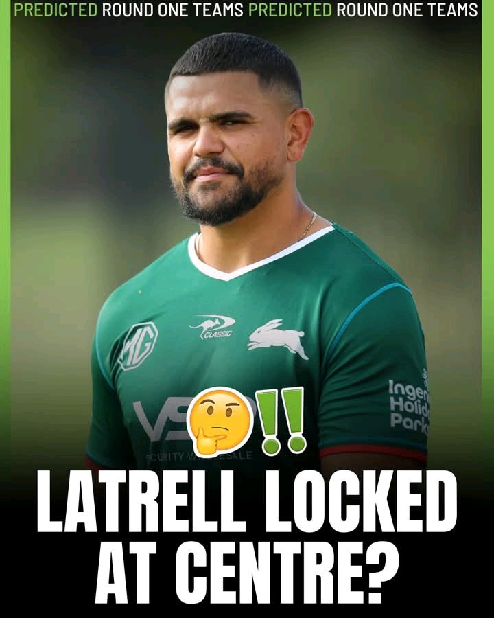 PREDICTED ROUND 1 TEAMS: SOUTHS SET FOR BLOCKBUSTER START AS LATRELL MITCHELL AND JACK WIGHTON UNITE IN THE CENTRES 💪