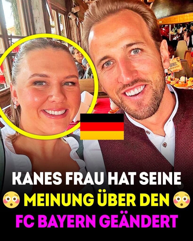 „Whoa! Niemand hat damit gerechnet – Harry Kanes Ehefrau soll seine Sicht auf den FC Bayern komplett verändert haben!“