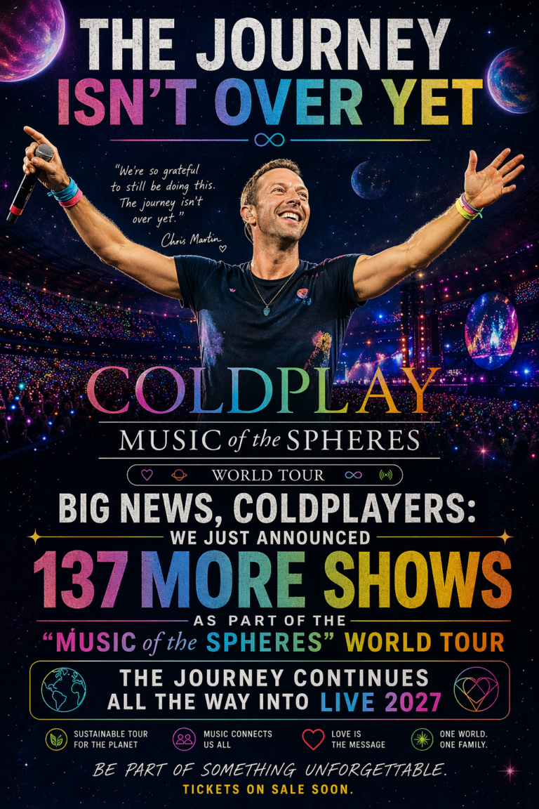 Chris Martin: “The Journey Isn’t Over Yet” 𝐁𝐈𝐆 𝐍𝐄𝐖𝐒, 𝐂𝐨𝐥𝐝𝐩𝐥𝐚𝐲𝐞𝐫𝐬: 𝐂𝐨𝐥𝐝𝐩𝐥𝐚𝐲 𝐉𝐮𝐬𝐭 𝐀𝐧𝐧𝐨𝐮𝐧𝐜𝐞𝐝 137 𝐌𝐎𝐑𝐄 𝐒𝐇𝐎𝐖𝐒 𝐚𝐬 𝐏𝐚𝐫𝐭 𝐨𝐟 𝐭𝐡𝐞 “𝐌𝐮𝐬𝐢𝐜 𝐨𝐟 𝐭𝐡𝐞 𝐒𝐩𝐡𝐞𝐫𝐞𝐬” 𝐖𝐨𝐫𝐥𝐝 𝐓𝐨𝐮𝐫 — 𝐓𝐡𝐞 𝐉𝐨𝐮𝐫𝐧𝐞𝐲 𝐂𝐨𝐧𝐭𝐢𝐧𝐮𝐞𝐬 𝐀𝐥𝐥 𝐭𝐡𝐞 𝐖𝐚𝐲 𝐈𝐧𝐭𝐨 𝐋𝐈𝐕𝐄 2027…