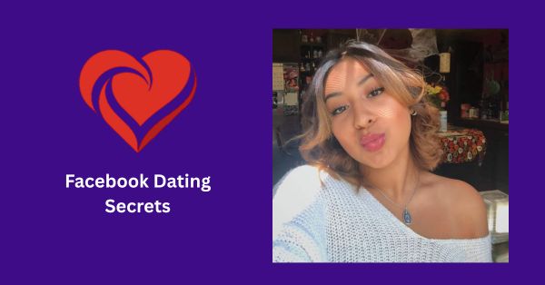 Facebook Dating Secrets: Change Your Relationship Status and Find Real Matches