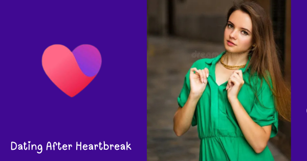 Dating After Heartbreak: How to Start Dating Again Without Fear on Facebook Dating