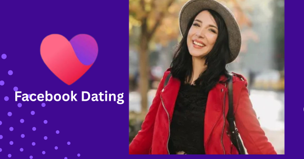 How to Increase Your Chances of Finding True Love on Facebook Dating