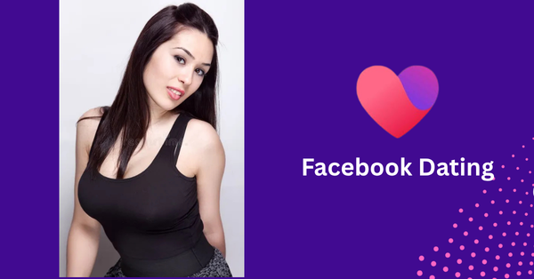 How to Know That Someone Has Fallen in Love with You on Facebook Dating
