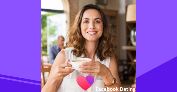 How to Find Love Near You with Facebook Dating App – Activate Now!