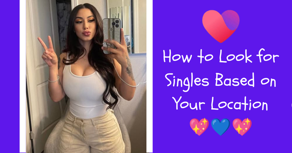 How to Look for Singles Based on Your Location on Facebook Dating